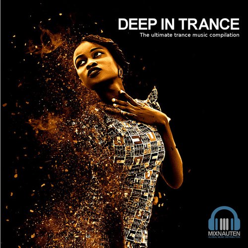 Deep in Trance (The Ultimate Trance Music Compilation)