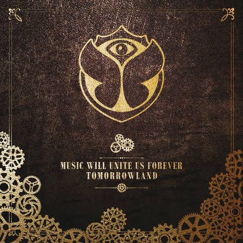 Tomorrowland - Music Will Unite Us Forever