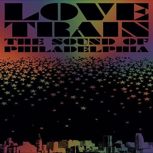 Love Train: The Sound Of Philadelphia