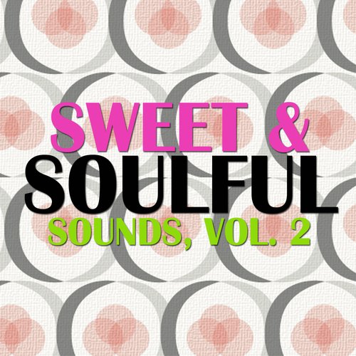 Sweet & Soulful Sounds, Vol. 2