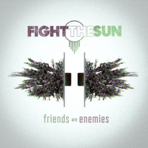 Friends Are Enemies