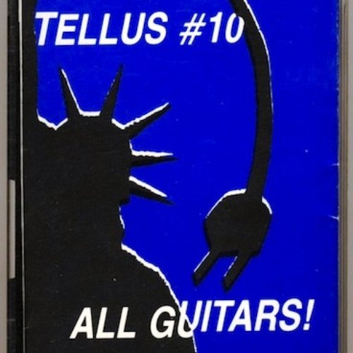 Tellus #10 - All Guitars!