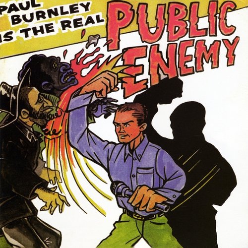 Paul Burnley Is The Real Public Enemy