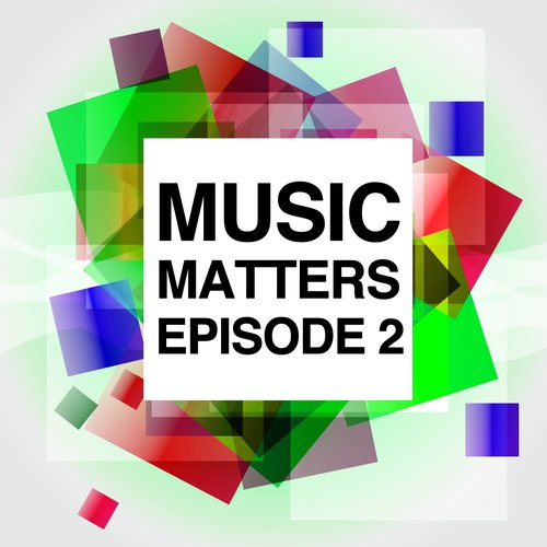Music Matters (Episode 2)