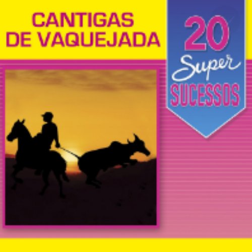 20 Super Sucessos: Cantigas de Vaquejada