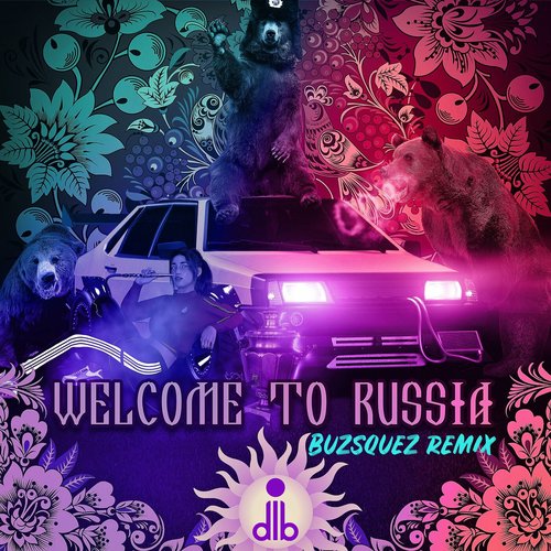 Welcome to Russia (Buzsquez Remix)