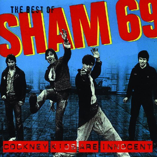 The Best of Sham 69 - Cockney Kids Are Innocent
