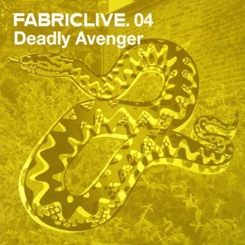 Fabriclive 04: Deadly Avenger