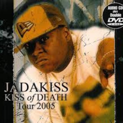 Jadakiss: Kiss of Death - Tour 2005 (Live)