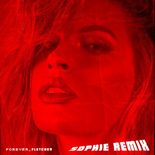 Forever (SOPHIE Remix)