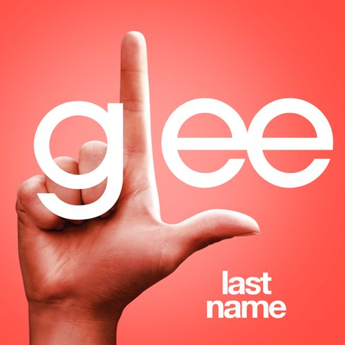 Last Name (Glee Cast Version feat. Kristin Chenoweth)