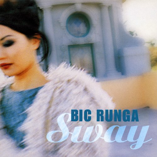 Sway — Bic Runga | Last.Fm