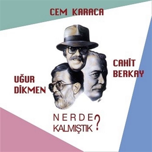 NERDE KALMIŞTIK