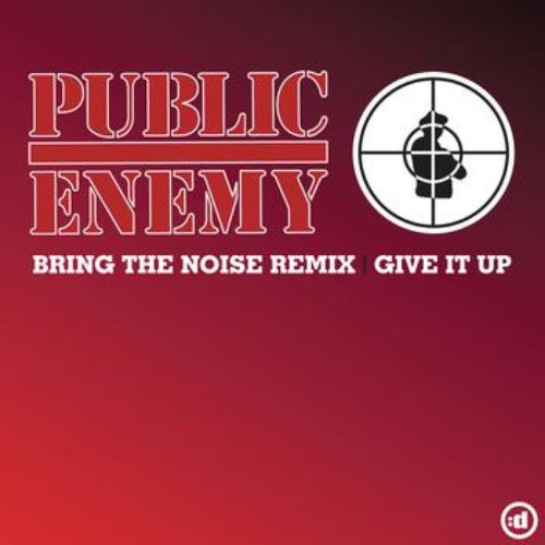 Bring The Noise & Give It Up (Remixes)