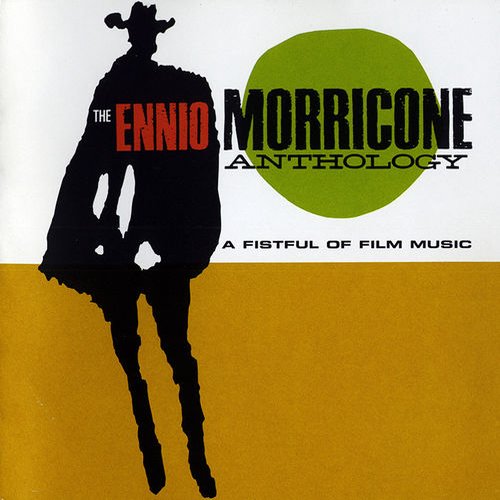 The Ennio Morricone Anthology: A Fistful of Film Music (disc 2)