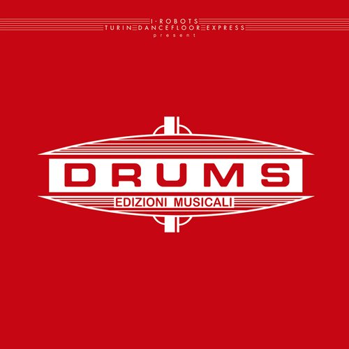 I-Robots - Turin Dancefloor Express present: Drums Edizioni Musicali