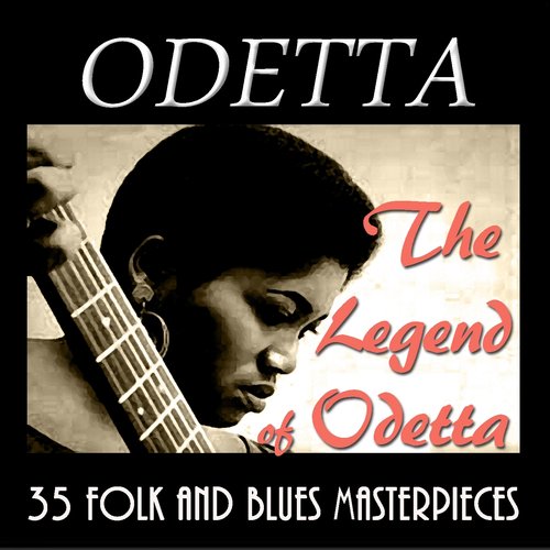 The Legend of Odetta: 30 Folk and Blues Masterpieces (Traditional Standards)