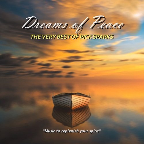 Dreams of Peace: The Very Best of Rick Sparks