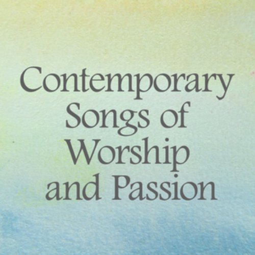 Contemporary Songs of Worship and Passion