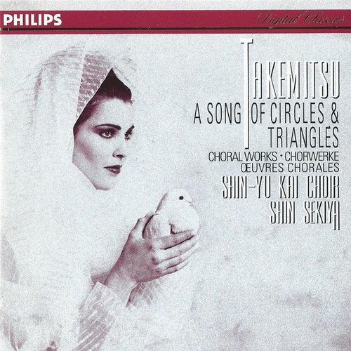 Takemitsu: A Song Of Circles And Triangles - Choral Works