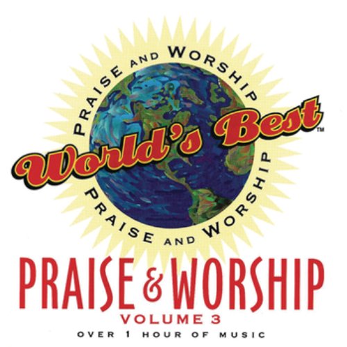 World's Best Praise & Worship Vol 3