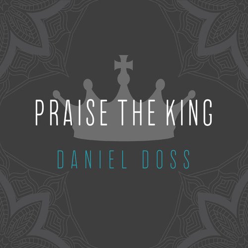 Praise the King