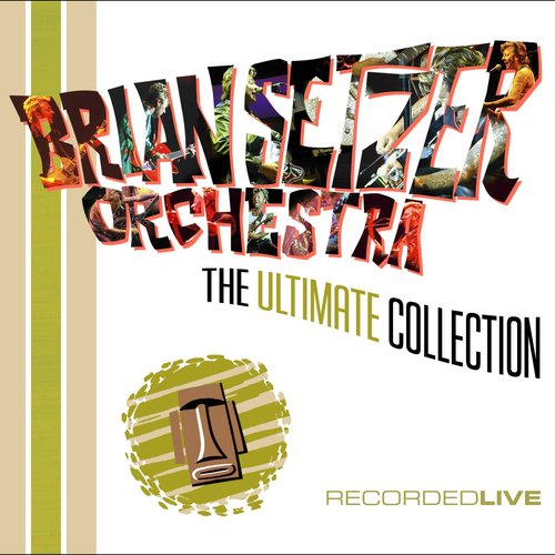 The Brian Setzer Orchestra: The Ultimate Collection (Live)