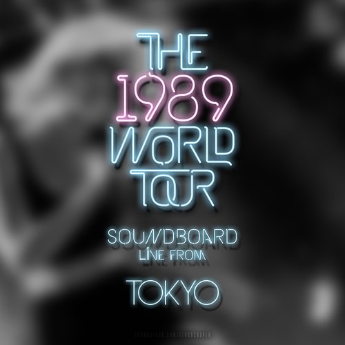 1989 World Tour ​• Soundboard Audio ​• Tokyo