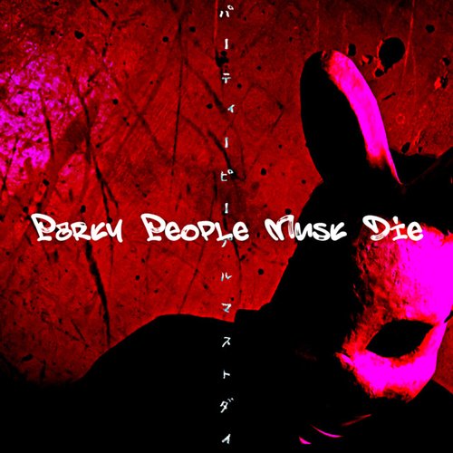 Party People Must Die - Single