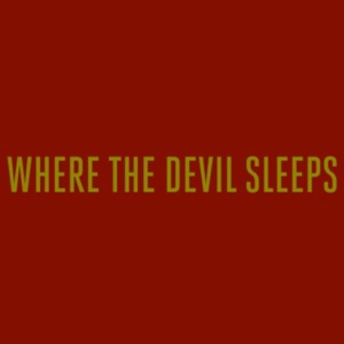 Where The Devil Sleeps - EP