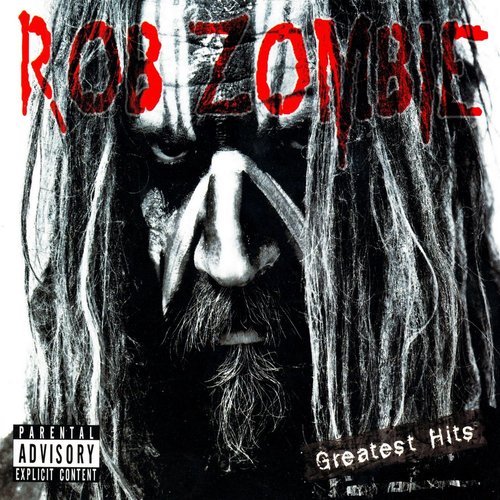 Greatest Hits — Rob Zombie | Last.fm
