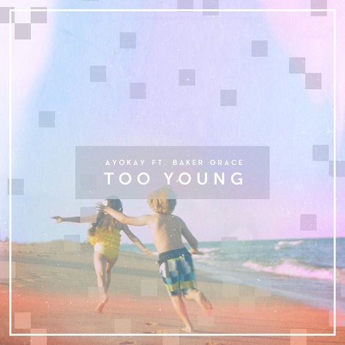 Too Young (feat. Baker Grace) - Single