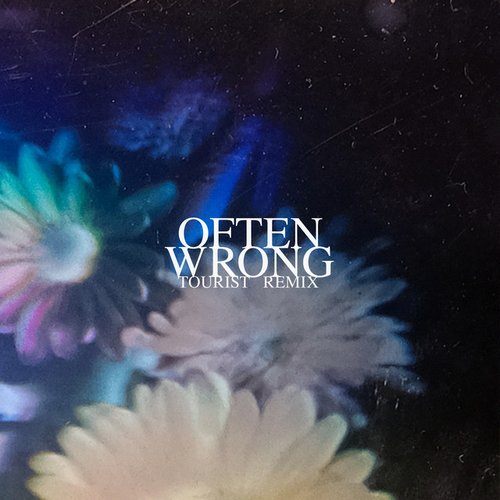 Often Wrong (Tourist Remix)