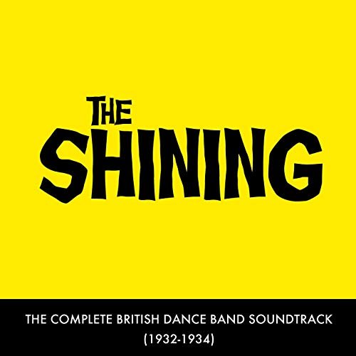 The Shining - The Complete British Dance Band Soundtrack