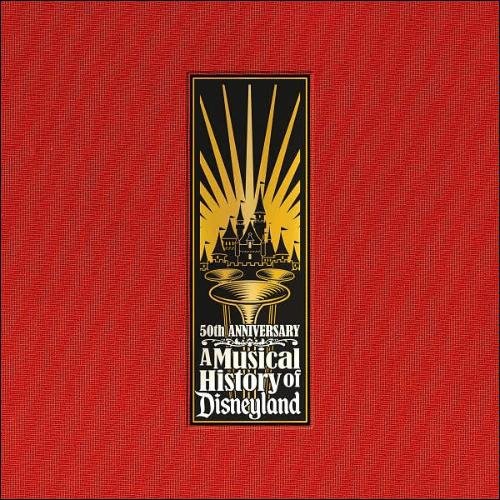 A Musical History of Disneyland - 50th Anniversary