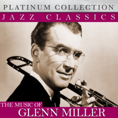 Jazz Classics - The Music of Glenn Miller