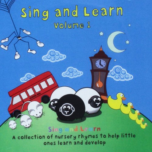 Sing and Learn, Vol. 1 - A Collection of Nursery Rhymes to Help Little Ones Learn and Develop.