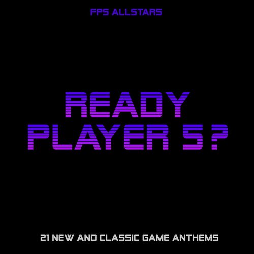 Ready Player 5? (21 New and Classic Game Anthems)