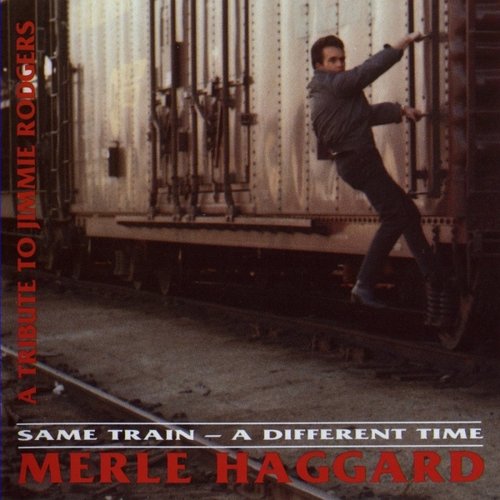 Same Train - A Different Time (A Tribute To Jimmie Rodgers)