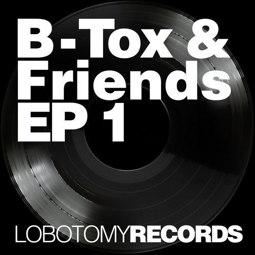 B - Tox and Friends EP 1