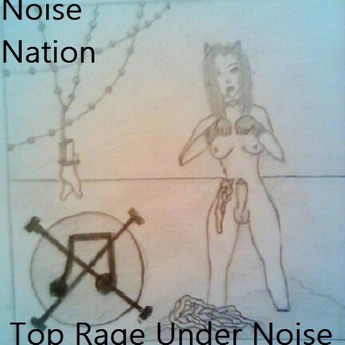 Top Rage Under Noise