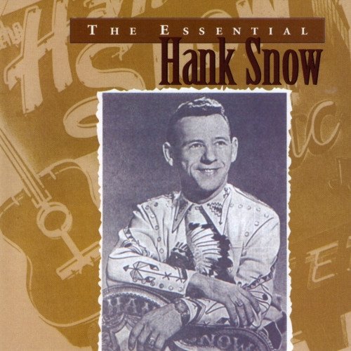 The Essential Hank Snow