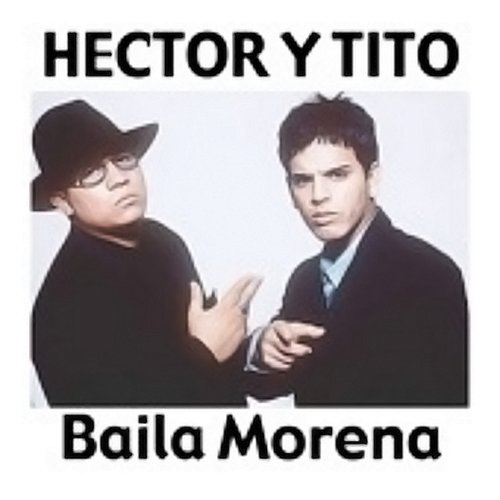 Baila Morena (feat. Don Omar, Luny Tunes & Noriega) [Reggaeton Mix] —  Hector y Tito | Last.fm