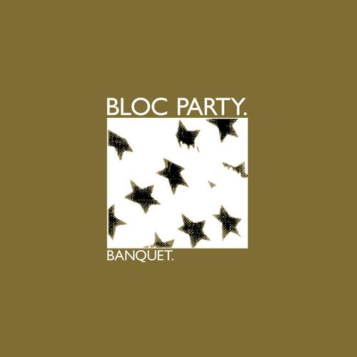 Banquet — Bloc Party | Last.fm