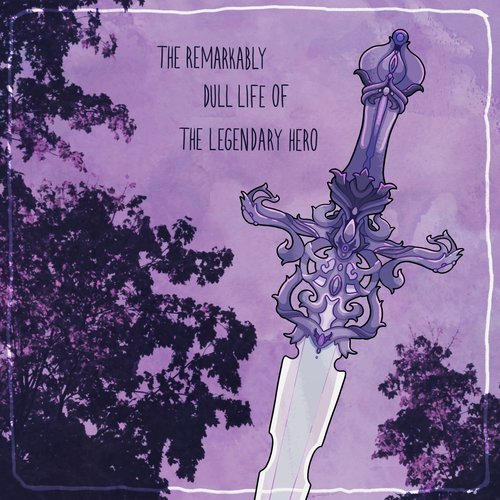 The Remarkably Dull Life Of the Legendary Hero