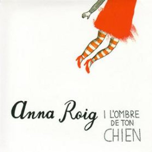 Anna Roig i L'ombre de ton chien