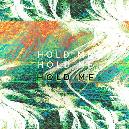 Hold Me Remixes