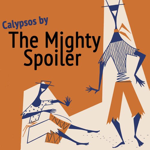 Calypsos by the Mighty Spoiler