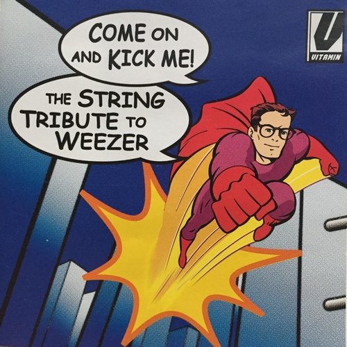 Come on and Kick Me: The String Tribute to Weezer