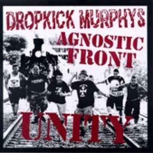 Unity: Dropkick Murphys / Agnostic Front